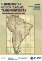 El derecho y la gestión de aguas transfronterizas. Quintas Jornadas de Derecho de Aguas
