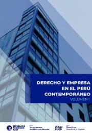 Derecho y empresa en el Perú contemporáneo: volumen 1