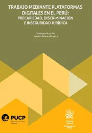 Trabajo mediante plataformas digitales en el Perú: precariedad, discriminación e inseguridad jurídica