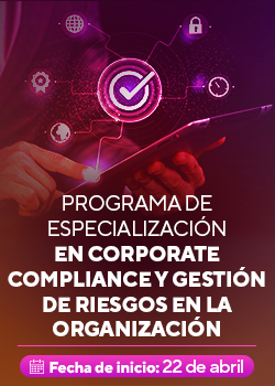 Programa de Especialización en Corporate Compliance y Gestión de Riesgos en la Organización