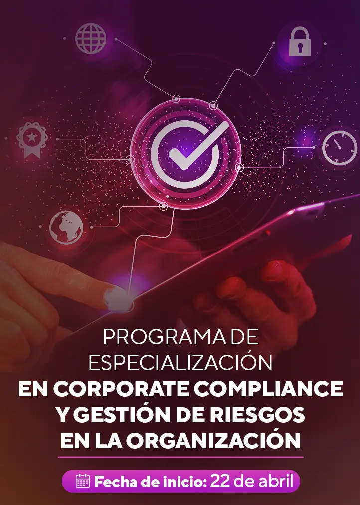 Programa de Especialización en Corporate Compliance y Gestión de Riesgos en la Organización