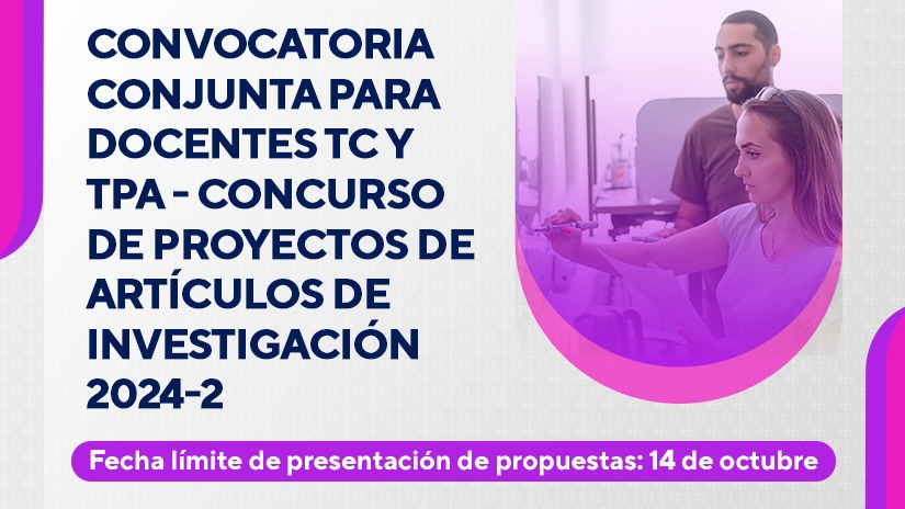 Convocatoria conjunta para docentes TC y TPA: Concurso de proyectos de artículos de investigación 2024-2