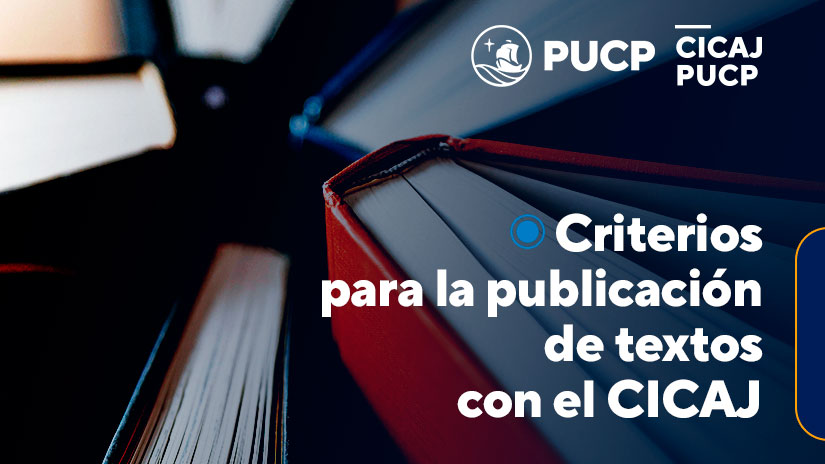 Criterios para la publicación de textos con el Centro de Investigación, Capacitación y Asesoría Jurídica (CICAJ)