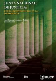 Junta Nacional de Justicia: fortaleciendo su rol en la democracia