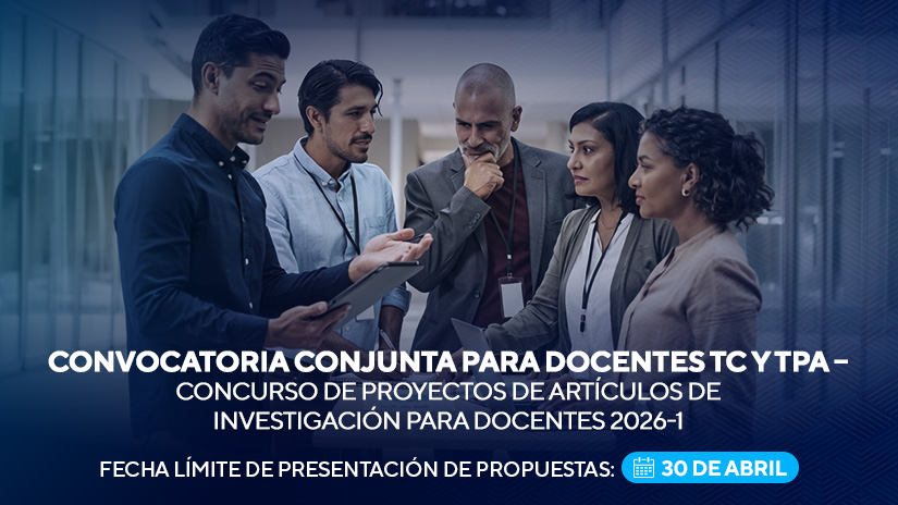 Convocatoria conjunta para docentes TC y TPA – Concurso de proyectos de artículos de investigación para docentes 2026-1