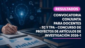 Resultados de la Convocatoria conjunta para docentes TC y TPA – Concurso de proyectos de artículos de investigación 2026-1
