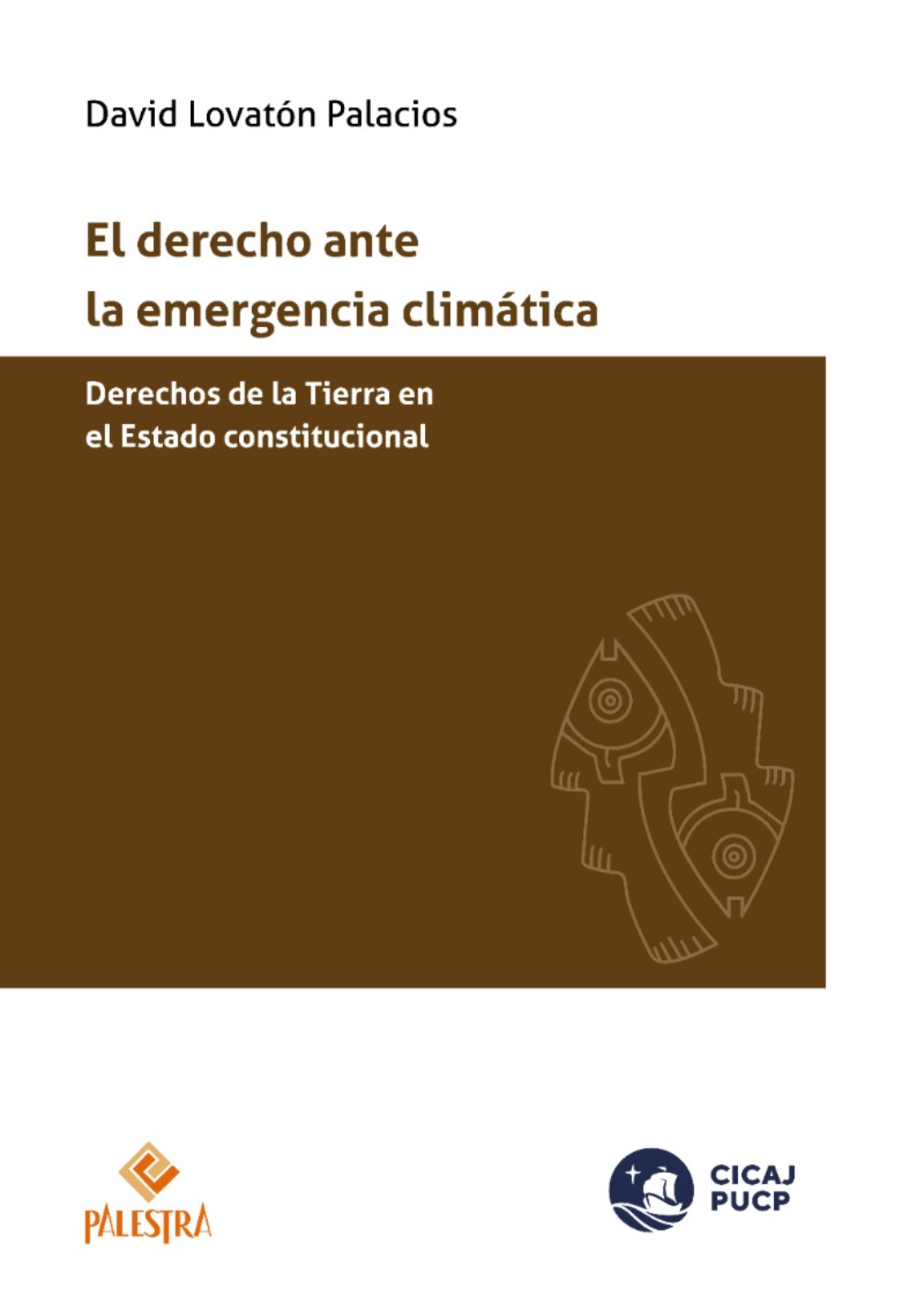 ​E​l Derecho ante la emergencia climática: Derechos de la Tierra en el Estado constitucional