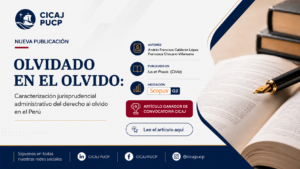 Artículo ganador: «Olvidado en el olvido: Caracterización jurisprudencial administrativo del derecho al olvido en el Perú»